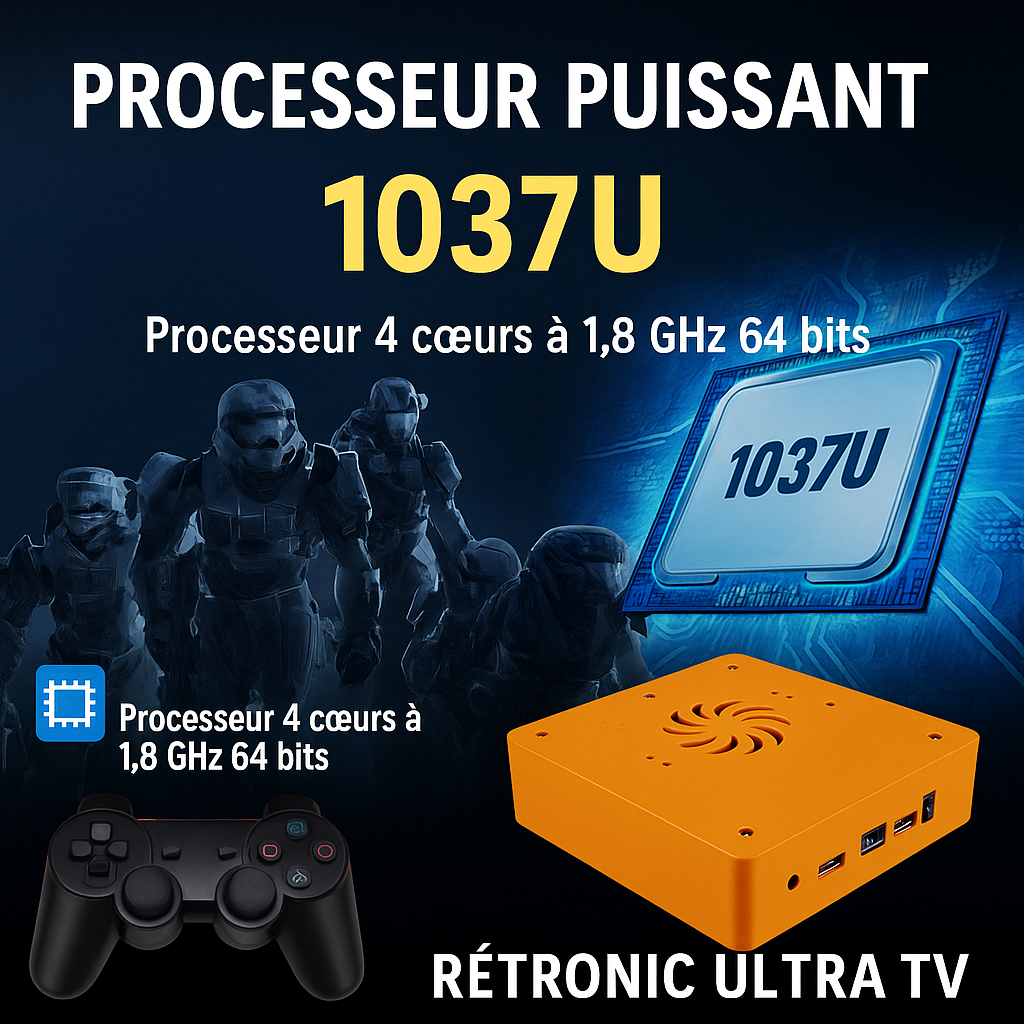 Affiche de la console RÉTRONIC ULTRA TV équipée du processeur 1037U, quad-core 64 bits à 1,8 GHz, optimisé pour l’émulation de jeux rétro avec performance fluide.