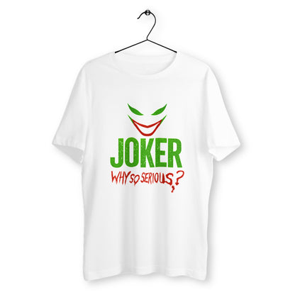 T-shirt blanc suspendu sur cintre avec design Joker stylisé, texte "Why So Serious?" en rouge et "JOKER" en vert, style provocateur comics, coupe unisexe.
