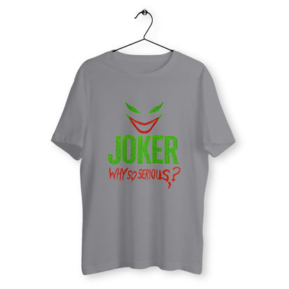 T-shirt gris suspendu sur cintre avec visage stylisé du Joker, texte "JOKER" en vert et "Why So Serious?" en rouge, design comics provocateur, coupe unisexe.